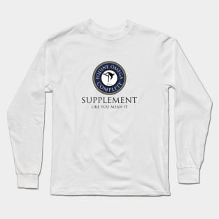 Supplement Like You Mean It Long Sleeve T-Shirt